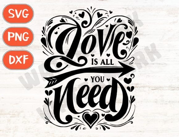 Love is All You Need SVG: A Happy Valentine's Day Design Solution